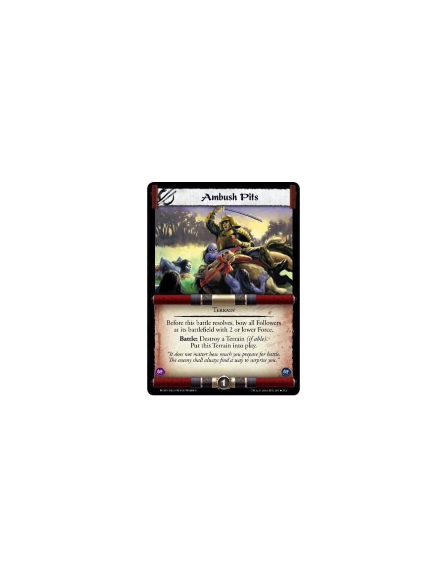 Ambush Pits  - Terrain    Before this battle resolves, bow all Followers at its battlefield with 2 or lower Force. Battle: Destr