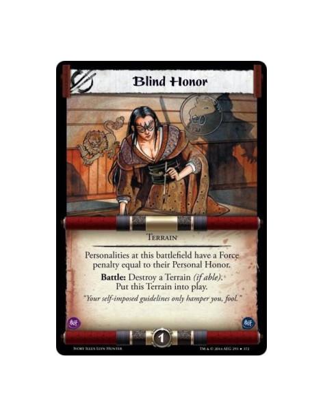 Blind Honor  - Terrain              Personalities at this battlefield have a Force penalty equal to their Personal Honor. Battle