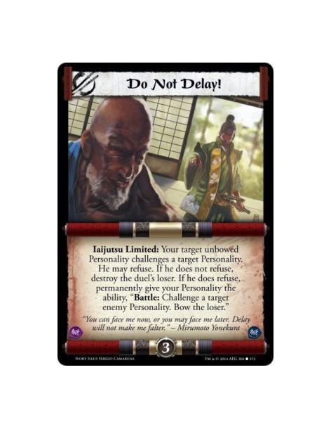 Do Not Delay!  -                               Iaijutsu Limited: Your target unbowed Personality challenges a target Personality