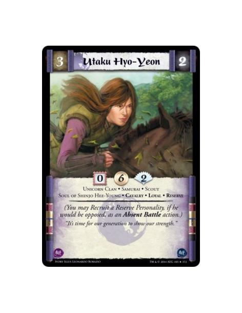 Utaku Hyo-Yeon  - Unicorn Clan • Samurai • Scout • Soul of Shinjo Hee-Young • Cavalry • Loyal • Reserve(You may Recruit a Reserv