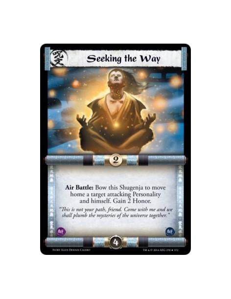 Seeking the Way  - Air                      Air Battle: Bow this Shugenja to move home a target attacking Personality and himsel