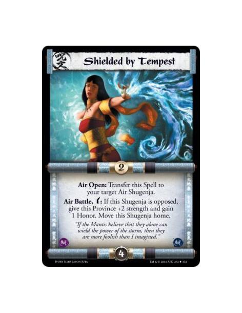 Shielded by Tempest  - Air                      Air Open: Transfer this Spell to your target Air Shugenja. Air Battle, w: If thi