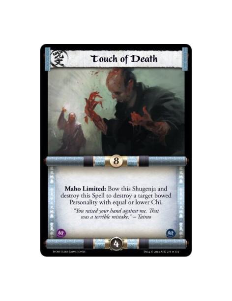 Touch of Death  - Maho                      Maho Limited: Bow this Shugenja and destroy this Spell to destroy a target bowed Per