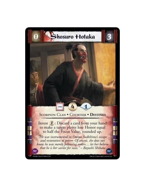 Shosuro Hotaka FOIL  - Courtier • Destined • Scorpion ClanInvest 2: Discard a card from your hand to make a target player lose H