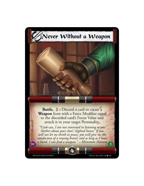 Never Without a Weapon  -   Battle, : Discard a card to create a Weapon Item with a Force Modifier equal to the discarded card's