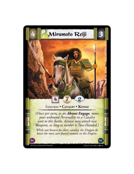 Mirumoto Reiji  - Samurai • Cavalry • Kensai                        (Once per turn, as an Absent Engage, move your unbowed Perso