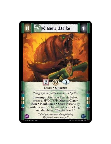 Kitsune Beiko  - Earth • Shugenja          (Shugenja may attach and cast Spells.)Interrupt: After you Recruit Beiko, create a 5F
