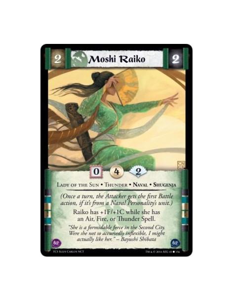 Moshi Raiko  - Lady of the Sun • Naval • Shugenja • Thunder          (Once a turn, the attacker gets the first Battle action, if