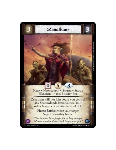 Zenathaar  - Naga • Nonhuman • Savior • Scout • Warrior of the Bright EyeZenathaar will not join you if you control any Shadowla