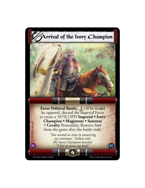 Arrival of the Ivory Champion  - Favor Political Battle, 3: If he would be opposed, discard the Imperial Favor to create a 5F/5C