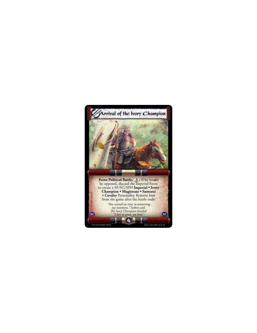 Arrival of the Ivory Champion  - Favor Political Battle, 3: If he would be opposed, discard the Imperial Favor to create a 5F/5C