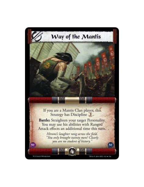 Way of the Mantis  - If you are a Mantis Clan player, this Strategy has Discipline 3.Battle: Straighten your target Personality.