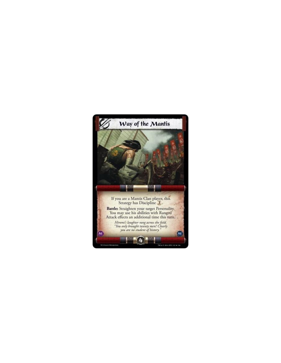 Way of the Mantis  - If you are a Mantis Clan player, this Strategy has Discipline 3.Battle: Straighten your target Personality.