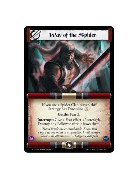 Way of the Spider  - If you are a Spider Clan player, this Strategy has Discipline 3. Battle: Fear 2.Interrupt: Give a Fear effe
