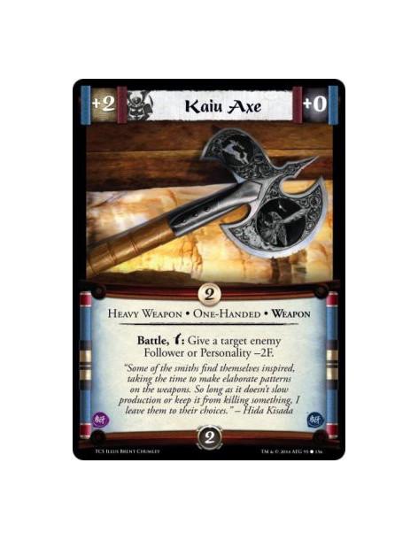 Kaiu Axe  - Heavy Weapon • One-Handed • Weapon            Battle, w: Give a target enemy Follower or Personality -2F.