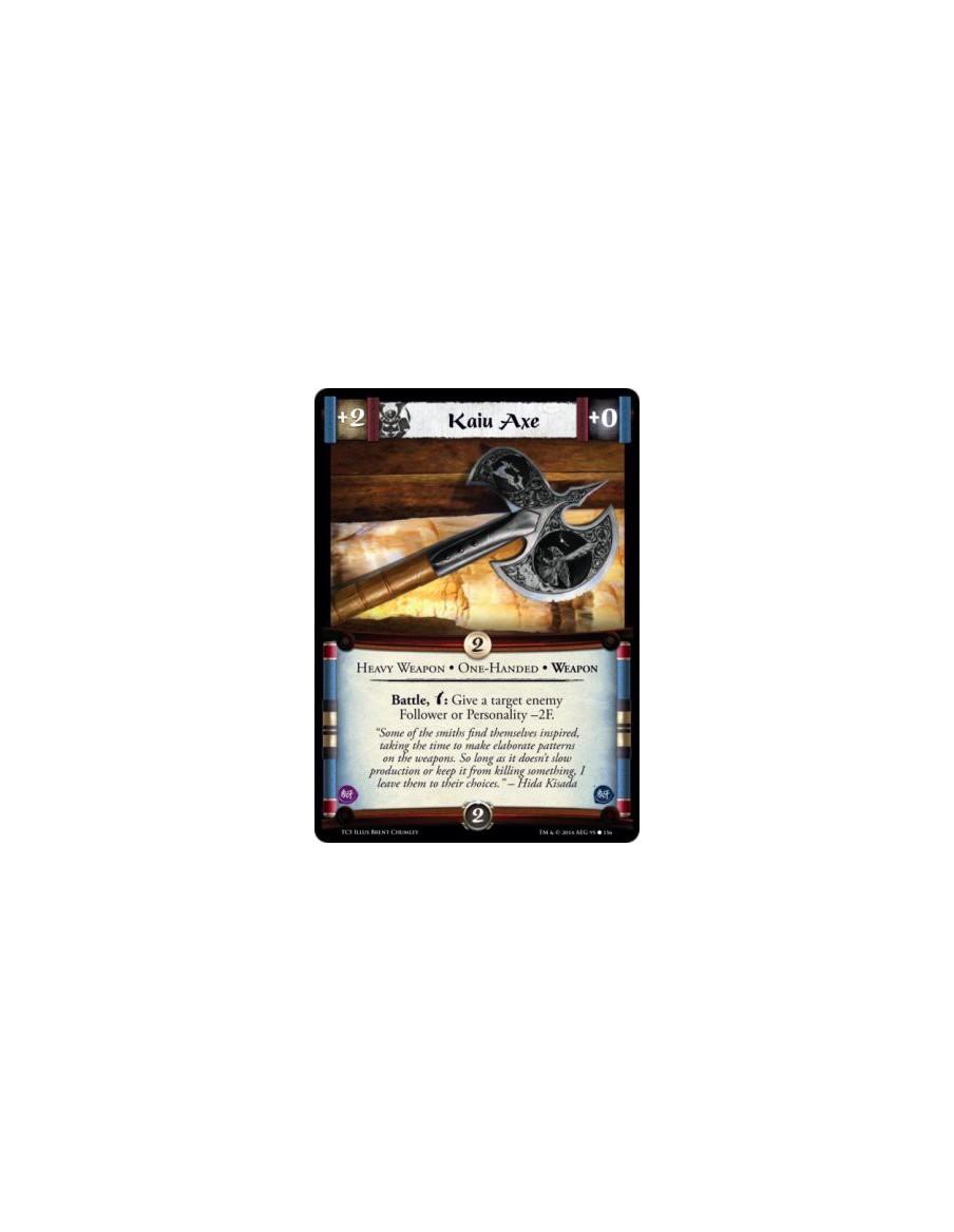 Kaiu Axe  - Heavy Weapon • One-Handed • Weapon            Battle, w: Give a target enemy Follower or Personality -2F.