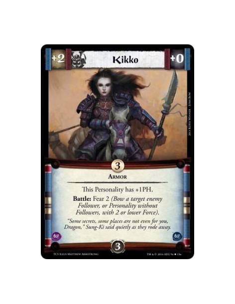Kikko  - Armor            This Personality has +1PH.Battle: Fear 2 (Bow a target enemy Follower, or Personality without Follower