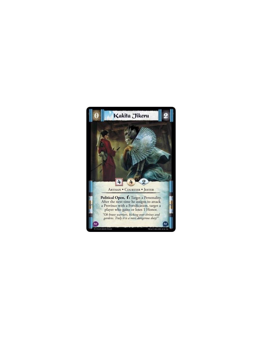 Kakita Jikeru FOIL  - Artisan • Courtier • Jester                        Political Open, w: Target a Personality. After the next