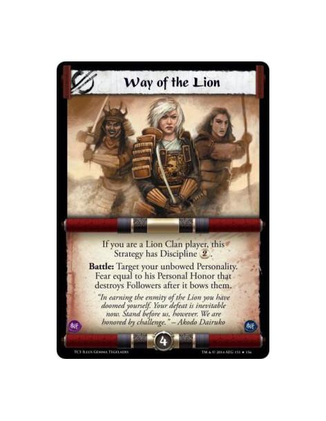 Way of the Lion FOIL  - If you are a Lion Clan player, this Strategy has Discipline 2. Battle: Target your unbowed Personality. 