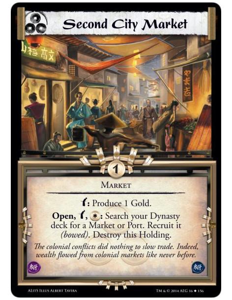Second City Market  - Marketw: Produce 1 Gold.Open, w, *: Search your Dynasty deck for a Market or Port. Recruit it (bowed). Des