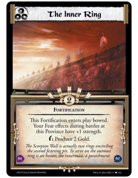The Inner Ring  - FortificationThis Fortification enters play bowed. Your Fear effects during battles at this Province have +1 s