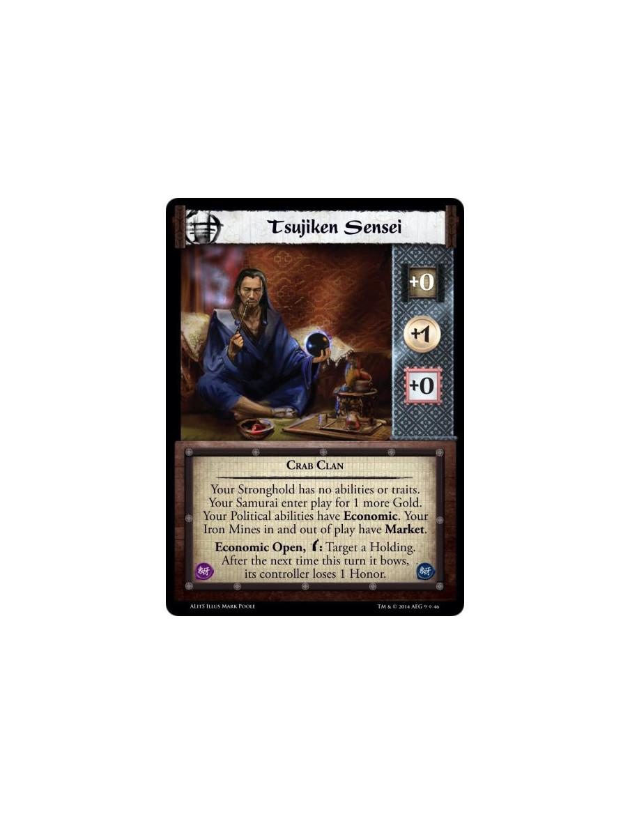 Tsujiken Sensei  - Crab ClanYour Stronghold has no abilities or traits. Your Samurai enter play for 1 more Gold. Your Political 