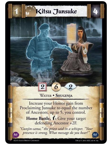 Kitsu Junsuke  - Shugenja • WaterIncrease your Honor gain from Proclaiming Junsuke to equal the number of Ancestors, up to 5, yo
