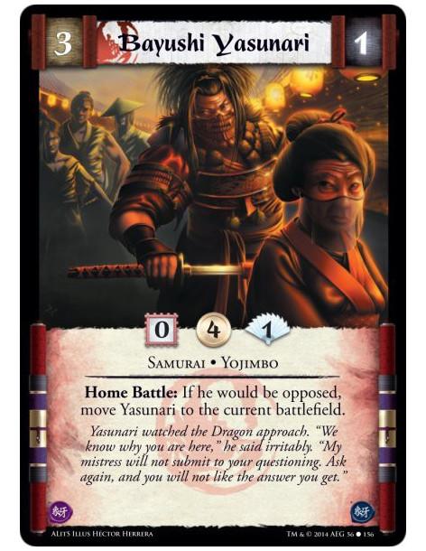 Bayushi Yasunari  - Samurai • YojimboHome Battle: If he would be opposed, move Yasunari to the current battlefield.