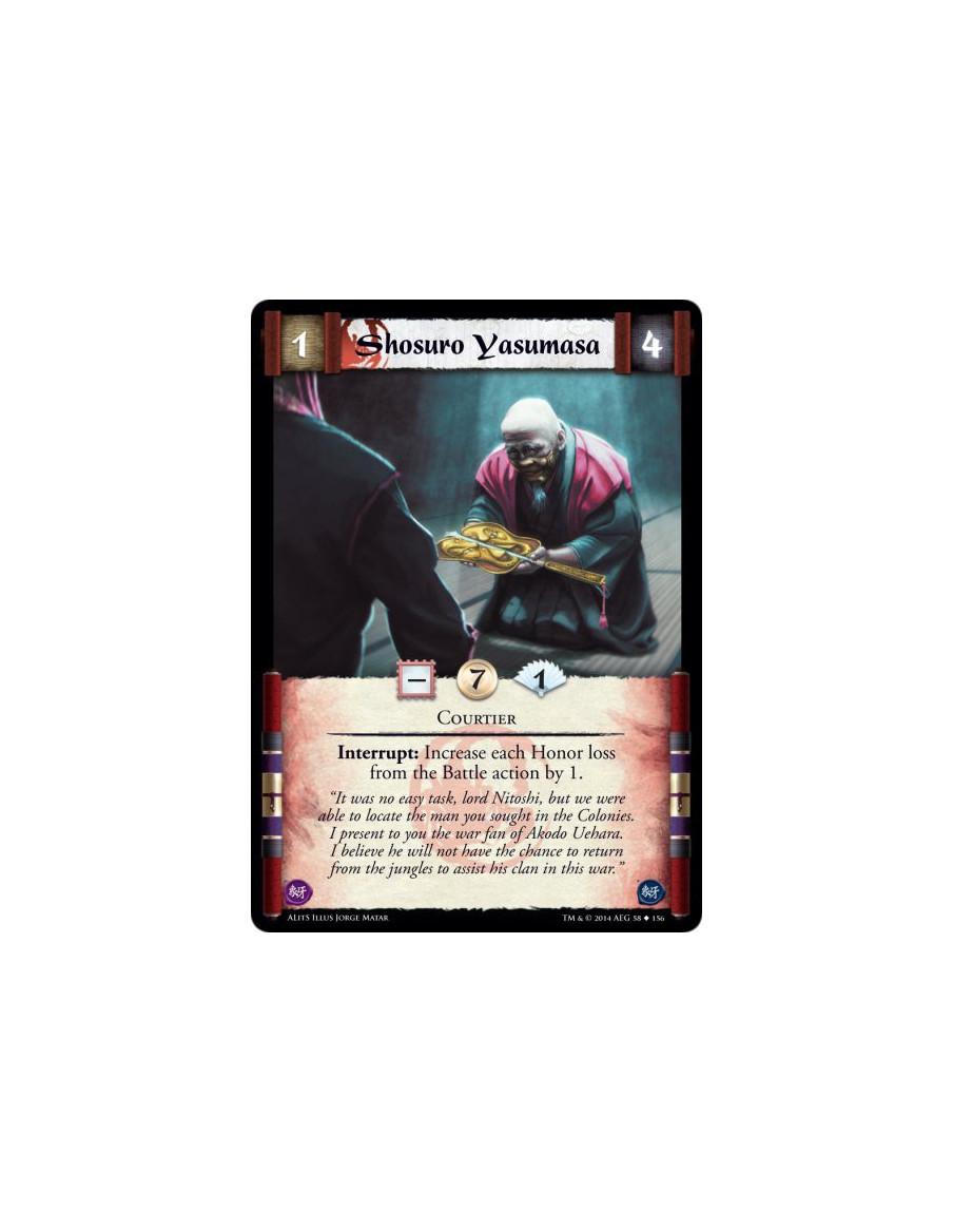 Shosuro Yasumasa  - CourtierInterrupt: Increase each Honor loss from the Battle action by 1.