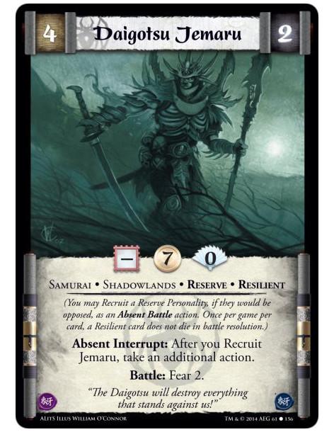 Daigotsu Jemaru  - Reserve • Resilient • Samurai • Shadowlands(You may Recruit a Reserve Personality, if they would be opposed, 