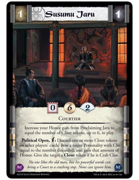 Susumu Jaru  - CourtierIncrease your Honor gain from Proclaiming Jaru to equal the number of Clout tokens, up to 6, in play.Poli