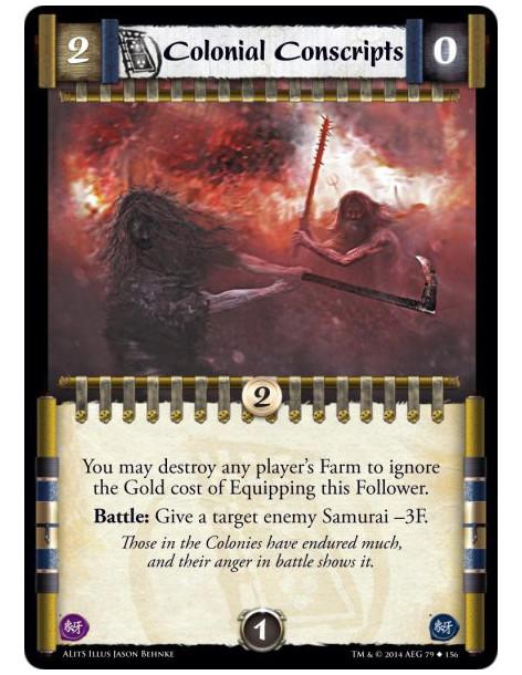 Colonial Conscripts  - You may destroy any player's Farm to ignore the Gold cost of Equipping this Follower.Battle: Give a targe