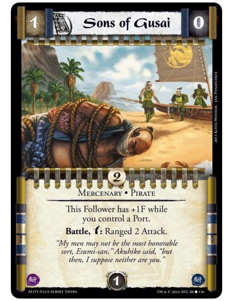 Sons of Gusai  - Mercenary • PirateThis Follower has +1F while you control a Port.Battle, w: Ranged 2 Attack.
