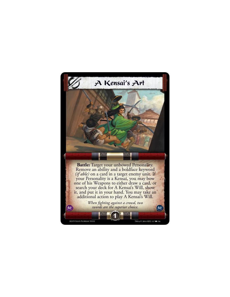 A Kensai's Art  - Battle: Target your unbowed Personality. Remove an ability and a boldface keyword (if able) on a card in a tar