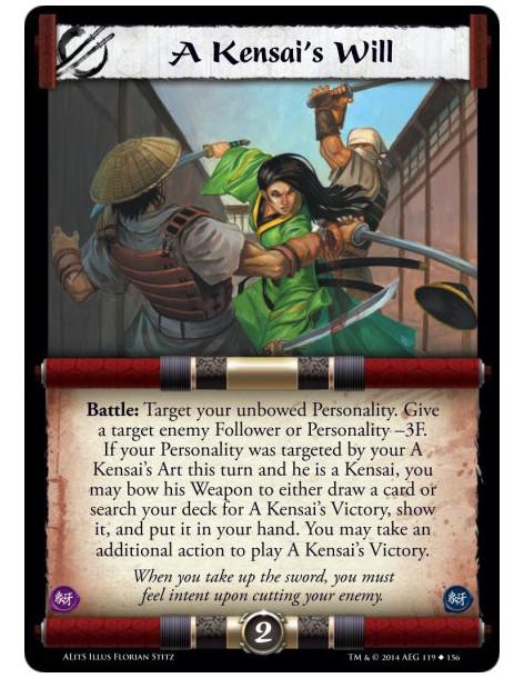 A Kensai's Will  - Battle: Target your unbowed Personality. Give a target enemy Follower or Personality -3F. If your Personality
