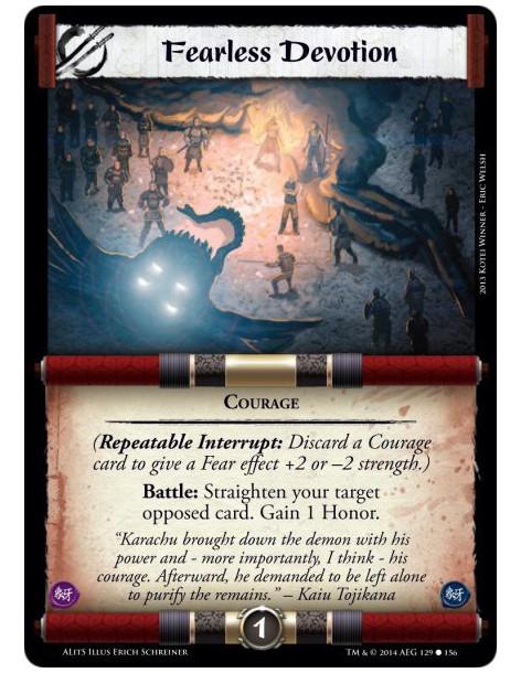 Fearless Devotion  - Courage(Repeatable Interrupt: Discard a Courage card to give a Fear effect +2 or -2 strength.)Battle: Strai