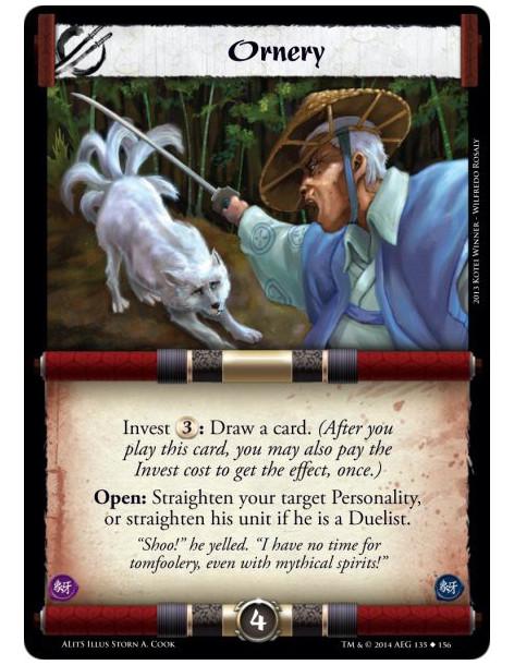 Ornery  - Invest 3: Draw a card. (After you play this card, you may also pay the Invest cost to get the effect, once.)Open: Stra