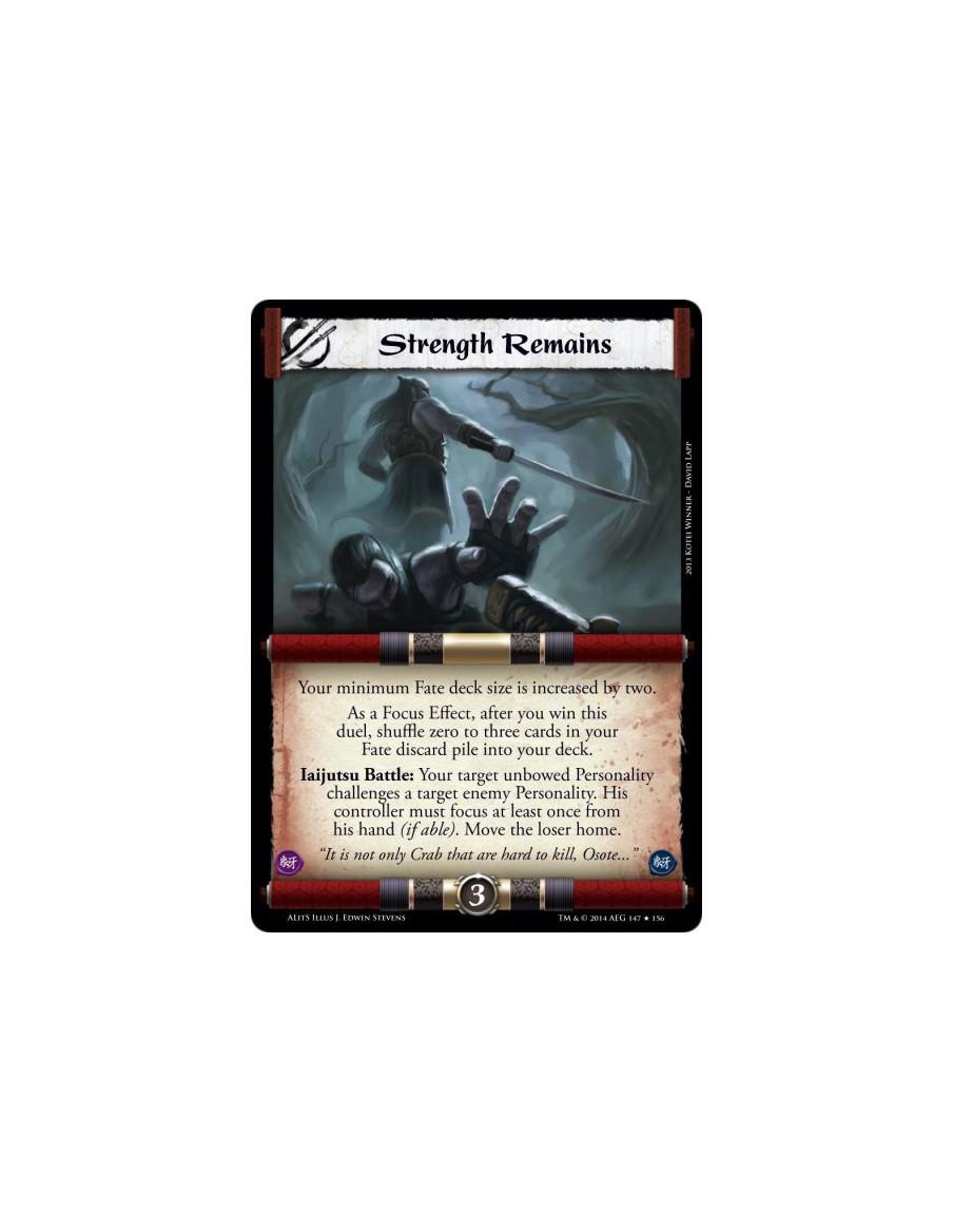 Strength Remains  - Your minimum Fate deck size is increased by two.As a Focus Effect, after you win this duel, shuffle zero to 