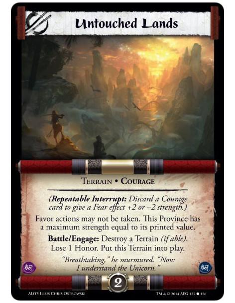 Untouched Lands  - (Repeatable Interrupt: Discard a Courage card to give a Fear effect +2 or -2 strength.)Favor actions may not 