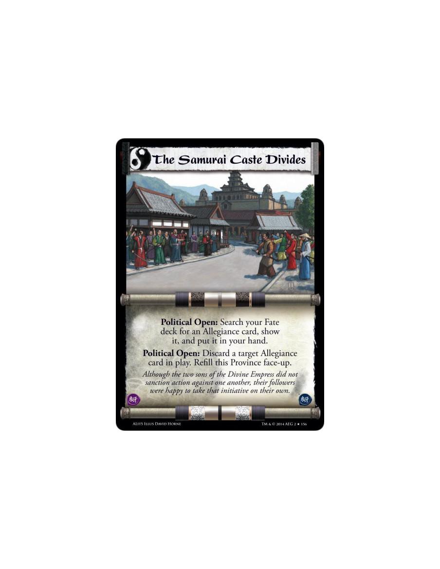 The Samurai Caste Divides FOIL  - Political Open: Search your Fate deck for an Allegiance card, show it, and put it in your hand