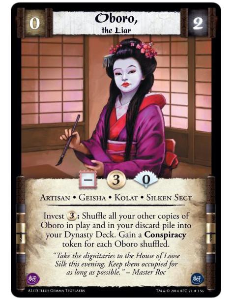 Oboro, the Liar FOIL  - Artisan • Geisha • Kolat • Silken SectInvest 3: Shuffle all your other copies of Oboro in play and in yo