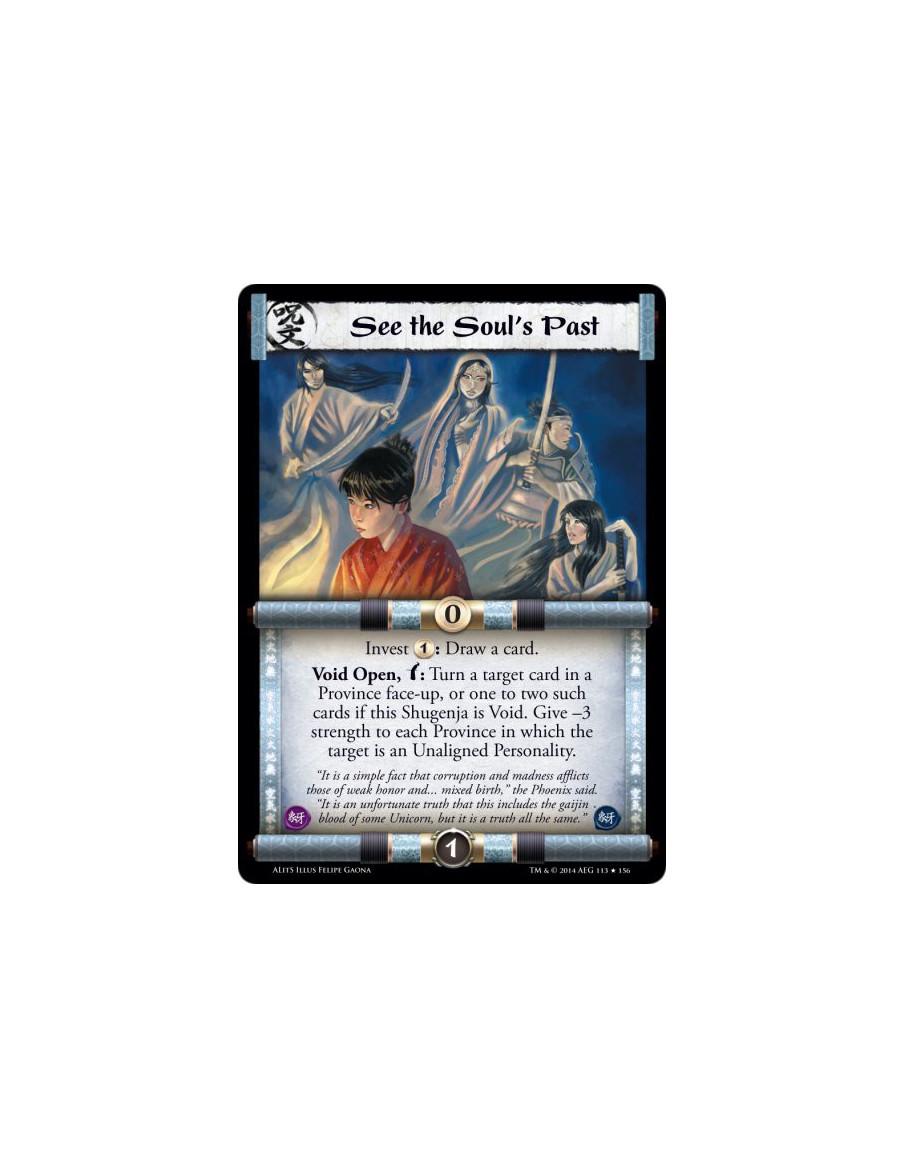 See the Soul's Past FOIL  - VoidInvest 1: Draw a card.Void Open, w: Turn a target card in a Province face-up, or one to two such