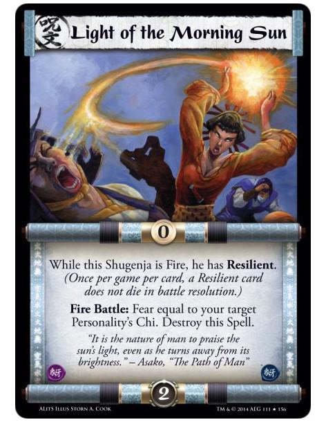 Light of the Morning Sun FOIL  - FireWhile this Shugenja is Fire, he has Resilient. (Once per game per card, a Resilient card do