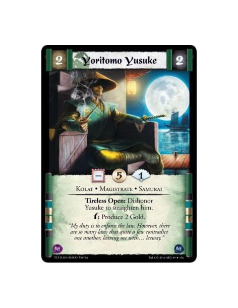 Yoritomo Yusuke  - Kolat • Magistrate • Samurai          Tireless Open: Dishonor Yusuke to straighten him.w: Produce 2 Gold.