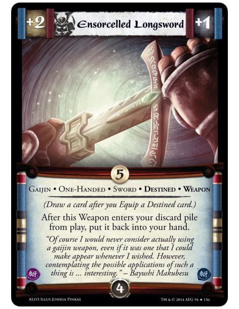 Ensorcelled Longsword  - Destined • Gaijin • One-Handed • Sword • Weapon(Draw a card after you Equip a Destined card.)After this