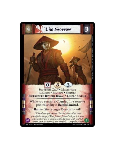 The Sorrow  - Scorpion Clan • Magistrate • Paragon • Samurai • Yojimbo • Experienced Bayushi Tenzan • Loyal • Unique        Whil