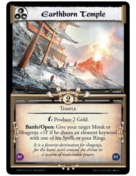 Earthborn Temple  - TempleBow: Produce 2 Gold.Battle/Open: Give your target Monk or Shugenja +1F if he shares an element keyword