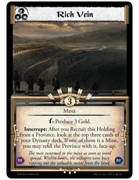 Rich Vein  - MineBow: Produce&nbsp;3 Gold.Interrupt: After you Recruit this Holding from a Province, look at the top three cards