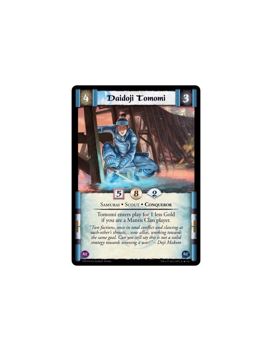 Daidoji Tomomi  - Samurai • Scout • ConquerorTomomi enters play for 1 less Gold if you are a Mantis Clan player.