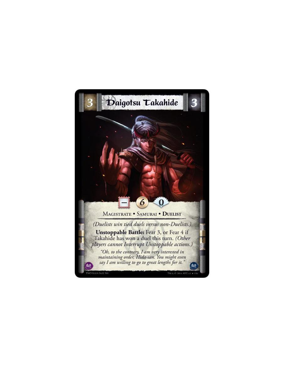 Daigotsu Takahide  - Magistrate • Samurai • Duelist(Duelists win tied duels versus non-Duelists.)Unstoppable Battle: Fear 3, or 